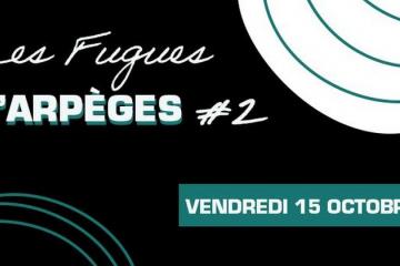 Les Fugues d'Arpèges #2 - Atelier Concert